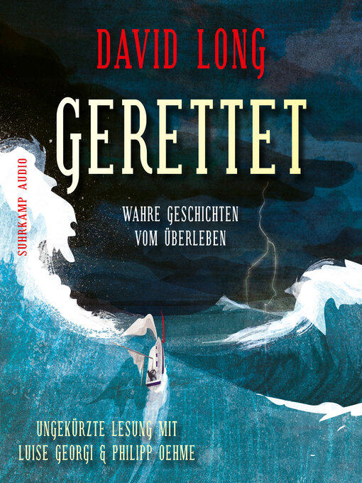 Title details for Gerettet--Wahre Geschichten vom Überleben (Ungekürzt) by David Long - Wait list